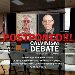 Short Notice for SoCal Debate with Calvary Chapel Pastor - POSTPONED